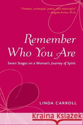Remember Who You Are Linda Carroll 9781499214703