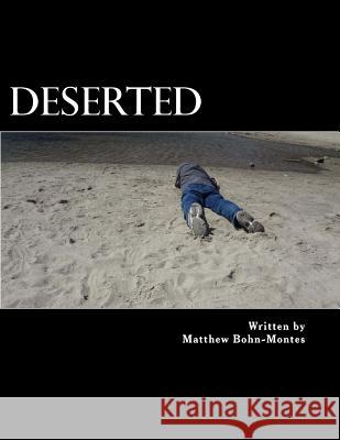 Deserted Matthew L. Bohn-Montes 9781499217643