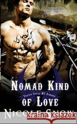 Nomad Kind of Love: Prairie Devils MC Romance Nicole Snow 9781499221534