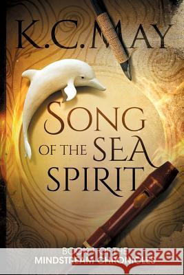 Song of the Sea Spirit K. C. May 9781499221671 Createspace