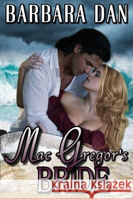 MacGregor's Bride Dan, Barbara 9781499224108 Createspace