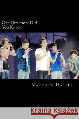 One Direction: Did You Know?: A Killer Book Containing Gossip, Facts, Trivia, Images & Memory Recall Quiz. Matthew Harper 9781499224955 