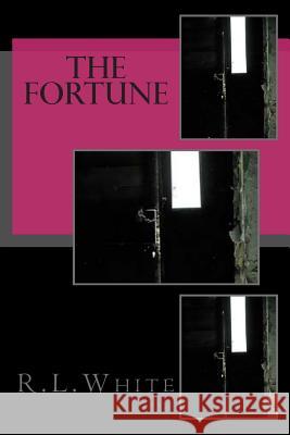 The Fortune R. L. White 9781499225211 Createspace Independent Publishing Platform