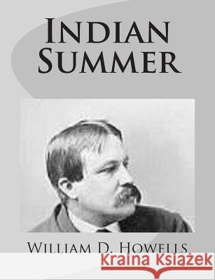 Indian Summer William D. Howells 9781499226973 Createspace