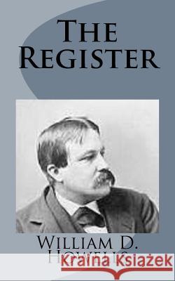 The Register William D. Howells 9781499228304