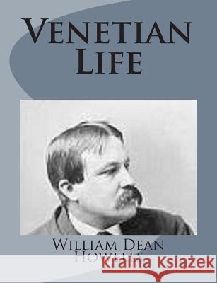 Venetian Life William Dean Howells 9781499228489 Createspace