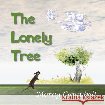 The Lonely Tree Morag Campbell 9781499228526 Createspace