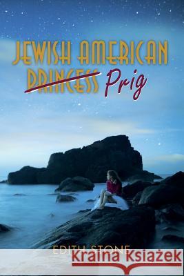 Jewish American Prig Edith Stone 9781499228724 Createspace