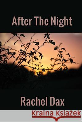 After The Night Dax, Rachel 9781499232042 Createspace