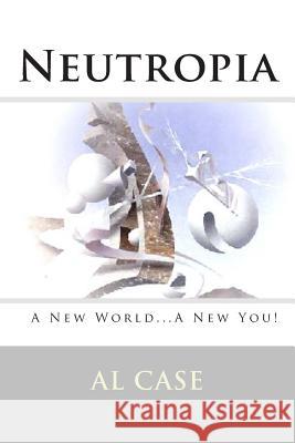 Neutropia Al Case 9781499235333 Createspace