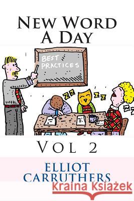 New Word A Day - Vol 2: A Word a Day Carruthers, Elliot S. 9781499235821 Createspace