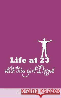 Life At 23 With This Girl I Know Snehi, Bikram Premkumar 9781499236804