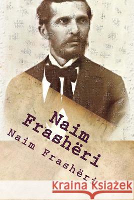 Naim Frashri: Poezi T Zgjedhura Naim Frasheri 9781499239270 Createspace