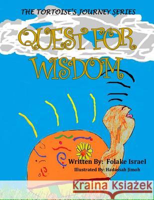 The Tortoise's Journey Series: Quest For Wisdom Jimoh, Hadassah 9781499242836 Createspace