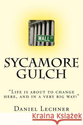 Sycamore Gulch Daniel Lechner 9781499243130 Createspace