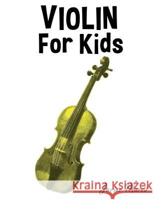 Violin for Kids: Christmas Carols, Classical Music, Nursery Rhymes, Traditional & Folk Songs! Javier Marco 9781499243390 Createspace