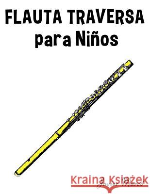 Flauta Traversa Para Ni Javier Marco 9781499243918