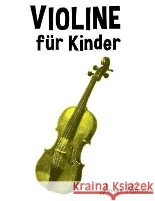 Violine Für Kinder: Weihnachtslieder, Klassische Musik, Kinderlieder, Traditionelle Lieder Und Volkslieder! Marco, Javier 9781499244281 Createspace