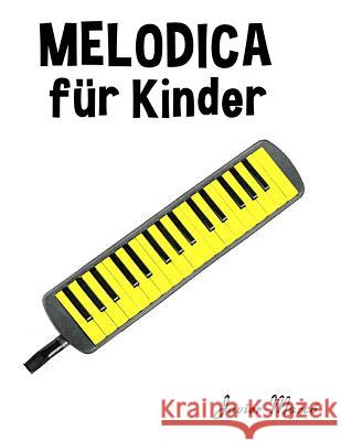 Melodica Für Kinder: Weihnachtslieder, Klassische Musik, Kinderlieder, Traditionelle Lieder Und Volkslieder! Marco, Javier 9781499244571 Createspace