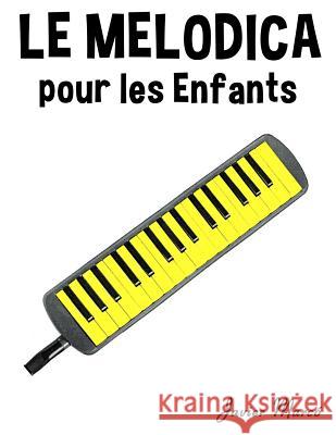 Le Melodica Pour Les Enfants: Chants de No Javier Marco 9781499244762