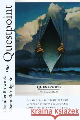 Questpoint: The Journey to Myself Chandler Brown Elsom Eldridg 9781499244847 Createspace