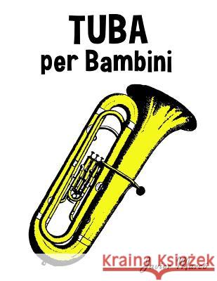 Tuba Per Bambini: Canti Di Natale, Musica Classica, Filastrocche, Canti Tradizionali E Popolari! Javier Marco 9781499245189 Createspace