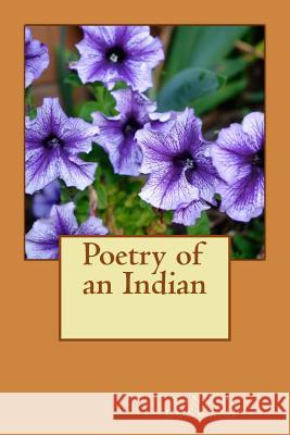 Poetry of an Indian Sandip Goswami 9781499245325 Createspace