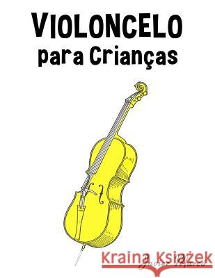 Violoncelo Para Crian Javier Marco 9781499245615 Createspace