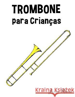 Trombone Para Crian Javier Marco 9781499245738 Createspace