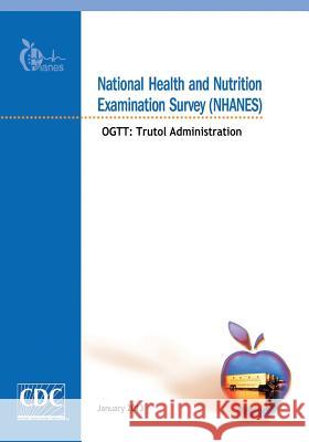 National Health and Nutrition Examination Survey (NHANES): OGTT: Trutol Administration And Prevention, Centers for Disease Cont 9781499246292