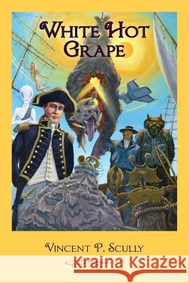 White Hot Grape Vincent P. Scully 9781499246872 Createspace