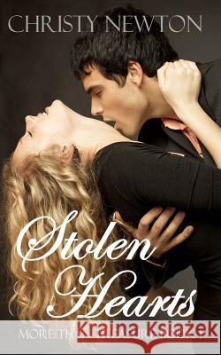 Stolen Hearts Christy Newton 9781499247640 Createspace