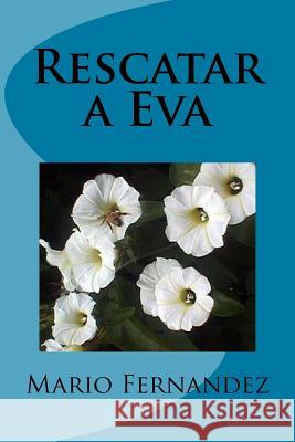 Rescatar a Eva Mario Fernandez 9781499248685 Createspace