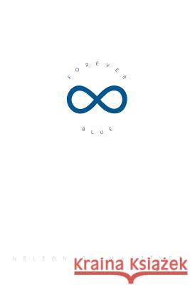 Forever Blue Nelson E. Martinez Brandon N. Negron 9781499249507