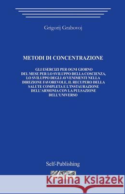 Metodi Di Concentrazione Grigori Grabovoi 9781499251265 Createspace Independent Publishing Platform