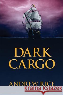 Dark Cargo MR Andrew Rice 9781499251609