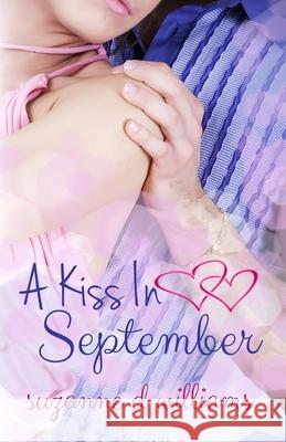 A Kiss In September Williams, Suzanne D. 9781499255881 Createspace