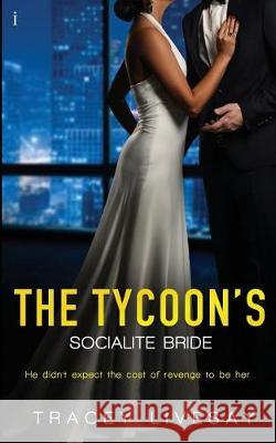 The Tycoon's Socialite Bride Tracey Livesay 9781499257489 Createspace Independent Publishing Platform