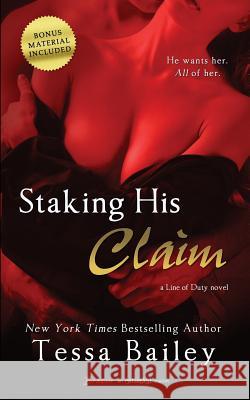 Staking His Claim Tessa Bailey 9781499257786 Createspace