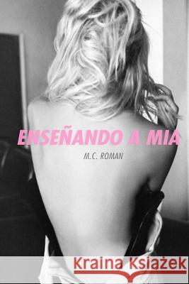 Enseñando A Mia Roman, M. C. 9781499258561 Createspace