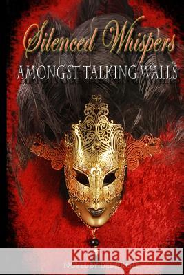 Silenced whisper amongst talking walls Worthy, Breon 9781499258776 Createspace