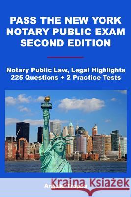 Pass the New York Notary Public Exam Second Edition Angelo Tropea 9781499260199 Createspace