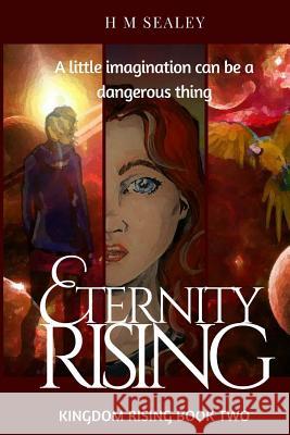 Eternity Rising: Kingdom Rising Book Two H. M. Sealey 9781499261752 Createspace Independent Publishing Platform