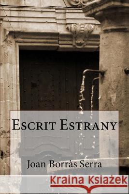 Escrit Estrany Joan Borras Serra 9781499261967 Createspace