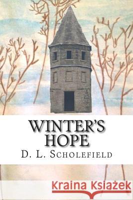 Winter's Hope Mrs D. L. Scholefield 9781499262728 Createspace
