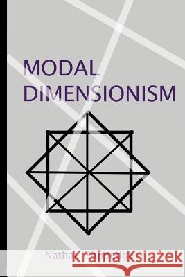 Modal Dimensionism Nathan Coppedge 9781499264449 Createspace