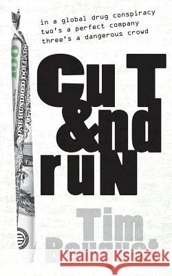 Cut and Run Tim Bouquet 9781499265446 Createspace