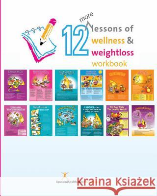 12 More Lessons of Wellness and Weight Loss Workbook Judy Doherty 9781499265491