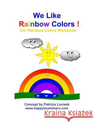 We Like Rainbow Colors !: Our Rainbow Colors Workbook Wingfield McGowan Patricia Lovisek 9781499266979