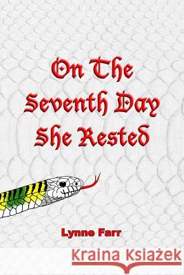 On The Seventh Day She Rested Farr, Lynne 9781499272123 Createspace